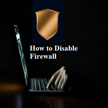 How to Disable Firewall